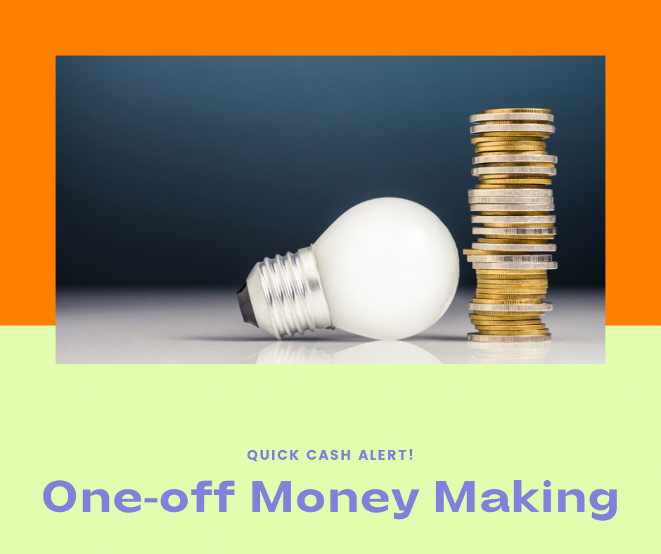 How to make money in a one-off manner