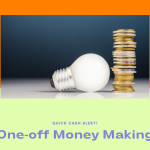 How to make money in a one-off manner